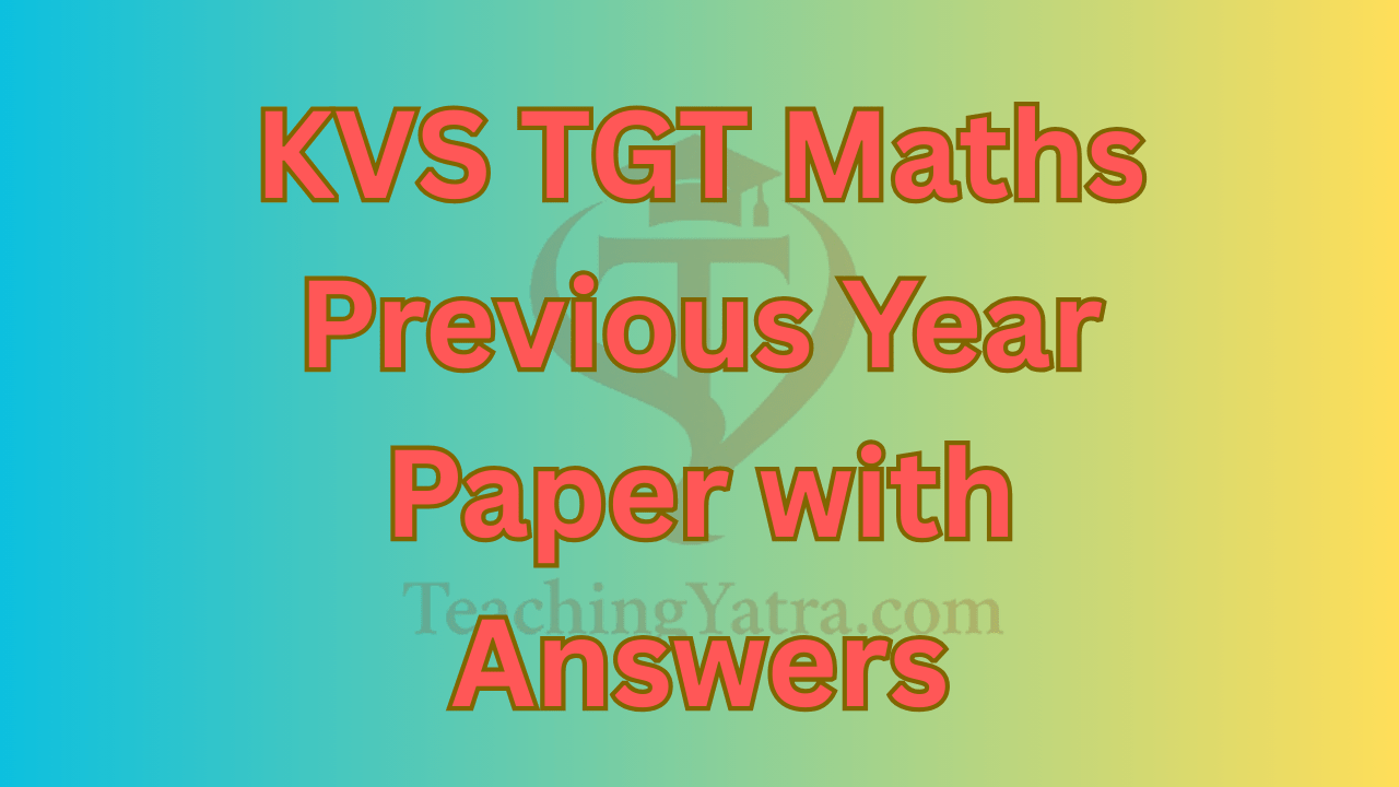KVS TGT Maths Previous Year Paper with Answers