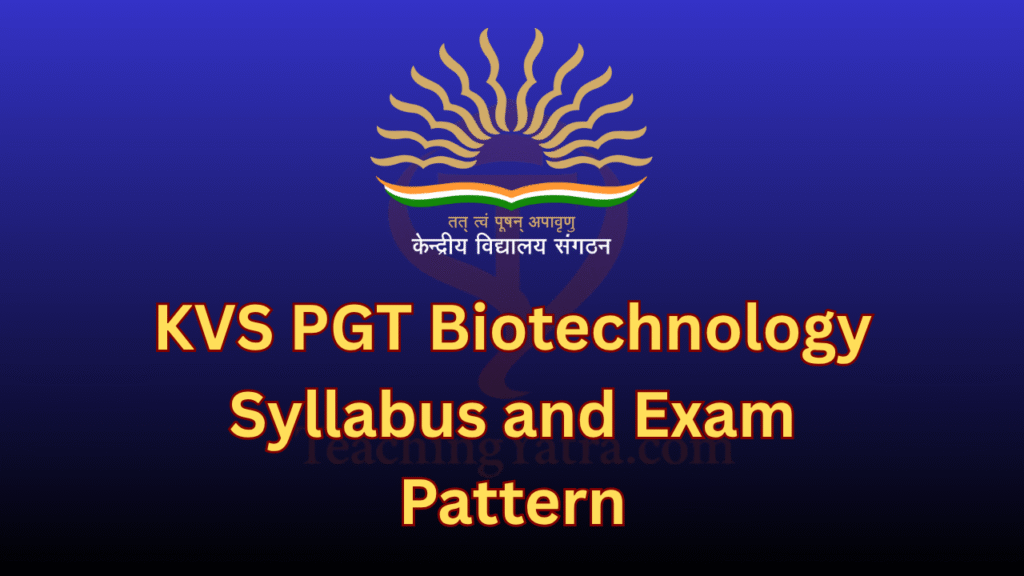KVS PGT Biotechnology Syllabus