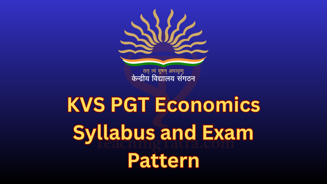 KVS PGT Economics Syllabus and Exam Pattern 2025
