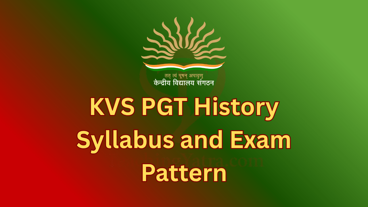 KVS PGT History Syllabus and Exam Pattern 2025