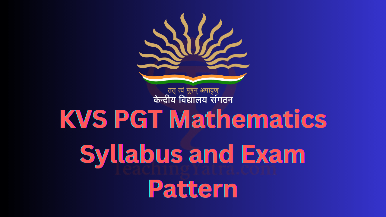 KVS PGT Maths Syllabus and Exam Pattern 2025