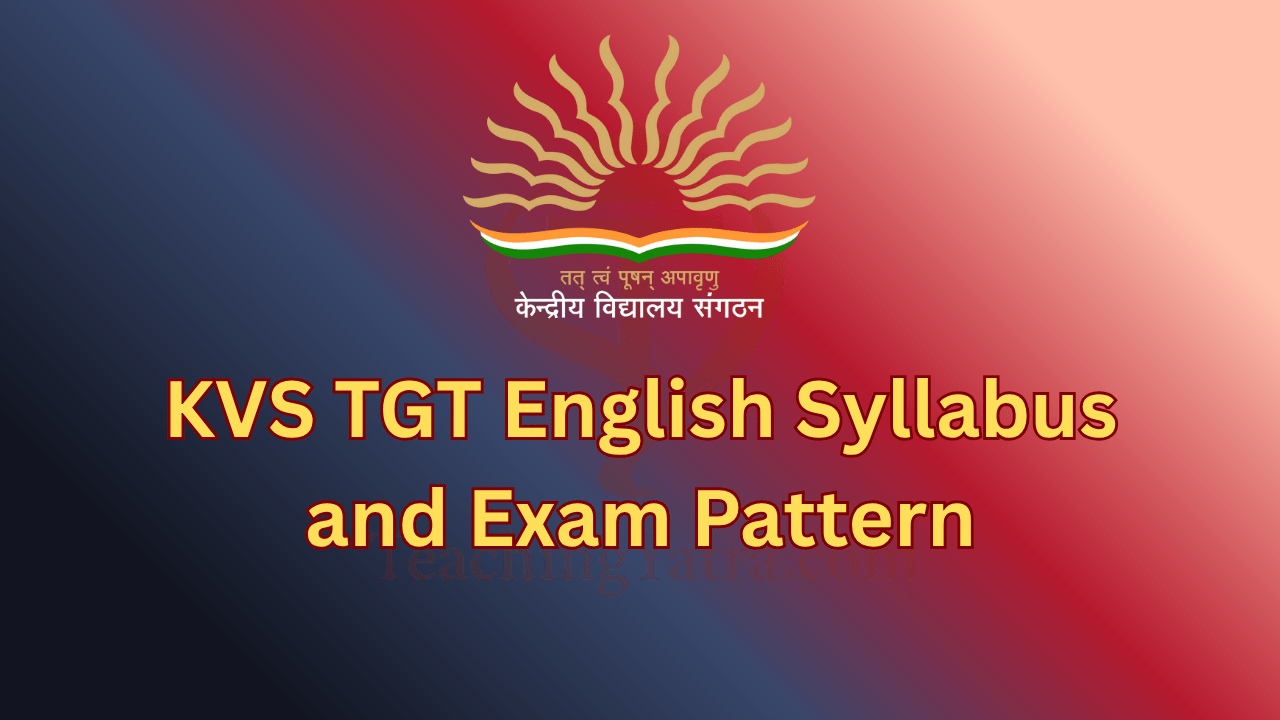KVS TGT English Syllabus and Exam Pattern 2025