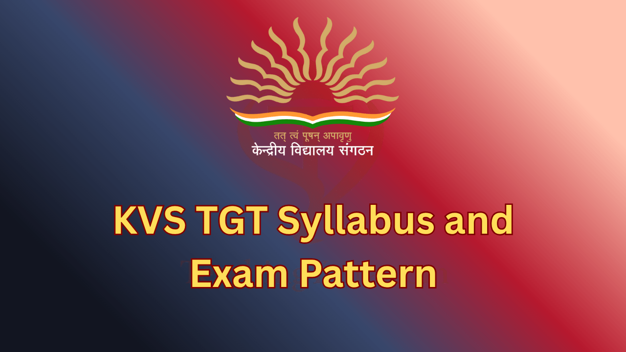 KVS TGT Syllabus and Exam Pattern 2025
