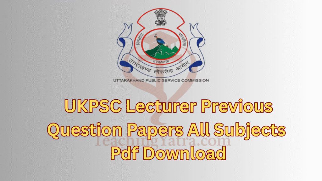 UKPSC Lecturer Previous Question Papers