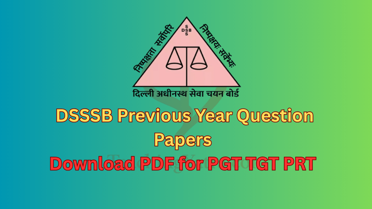 DSSSB Previous Year Question Papers Download PDF for PGT TGT PRT