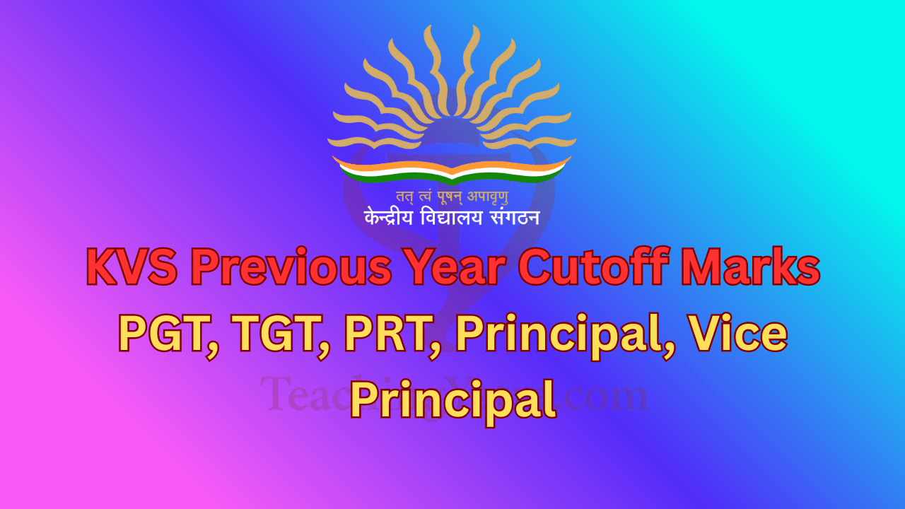 KVS Previous Year Cutoff Marks PGT, TGT, PRT, Principal, Vice Principal